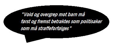 I ytterste konsekvens kan en strafferettslig tilnærming i vold og overgrepssaker bidra til at