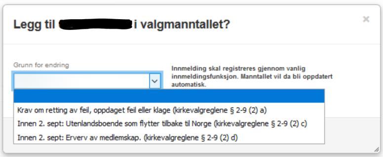 LEGGE TIL EN PERSON (FORTS.) Når du trykker på «Legg til», får du opp dette vinduet: Her må du velge riktig grunn for at du vil legge til en person. NB!