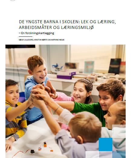 De yngste barna i skolen: Lek og læring, arbeidsmåter og læringsmiljø.