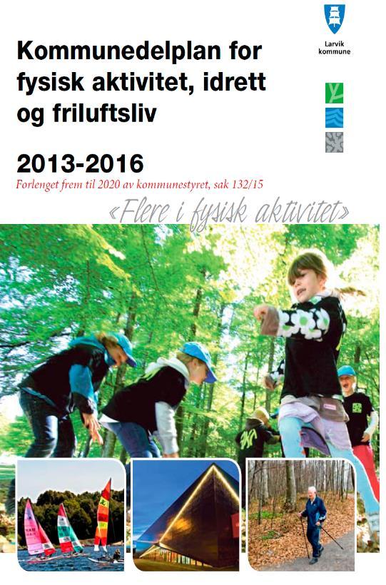 Kommunedelplan for fysisk aktivitet, idrett og friluftsliv (2013-2020) Kommunestyret behandlet i sak 161/12 den 24.oktober 2012.