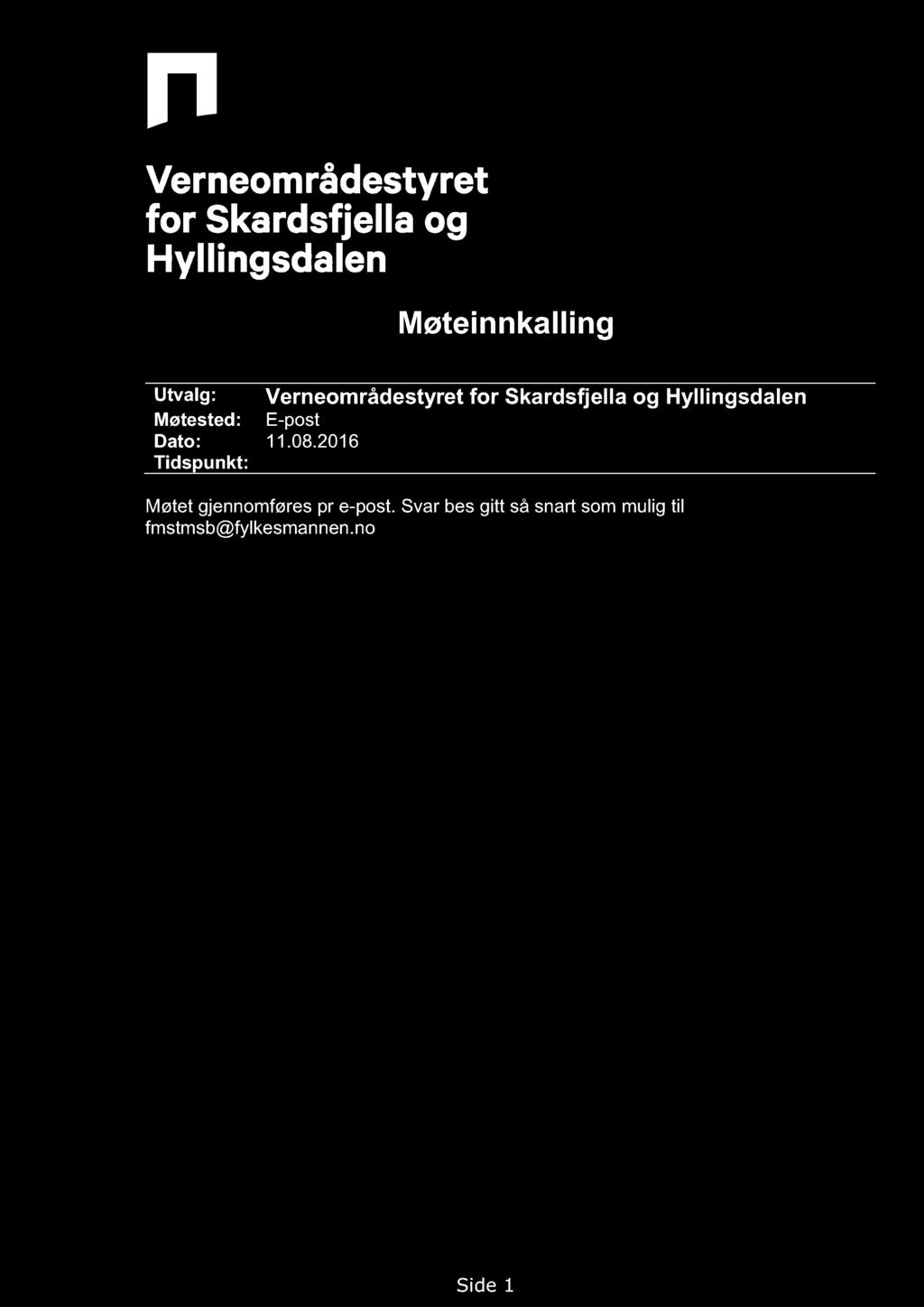 Møteinnkalling Utvalg: Verneområdesty ret for Skardsfjella og Hyllingsdalen Møtested: E-post Dato: 11.08.