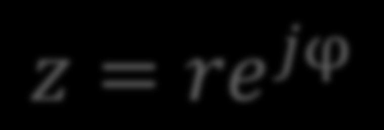 Komplekse tall: komplekskonjugering Kartesisk form: z * = (x + jy) * = x jy Fase: φ = tan -1