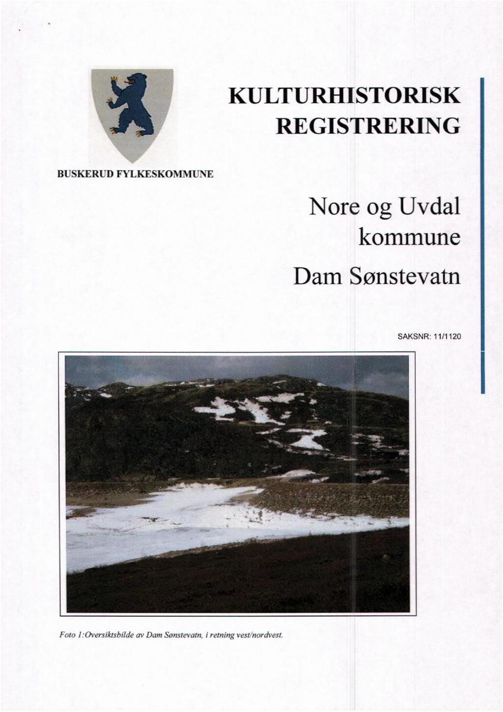 KULTURHISTORISK REGISTRERING BUSKERUD FYLKESKOMMUNE Nore og Uvdal kommune Dam