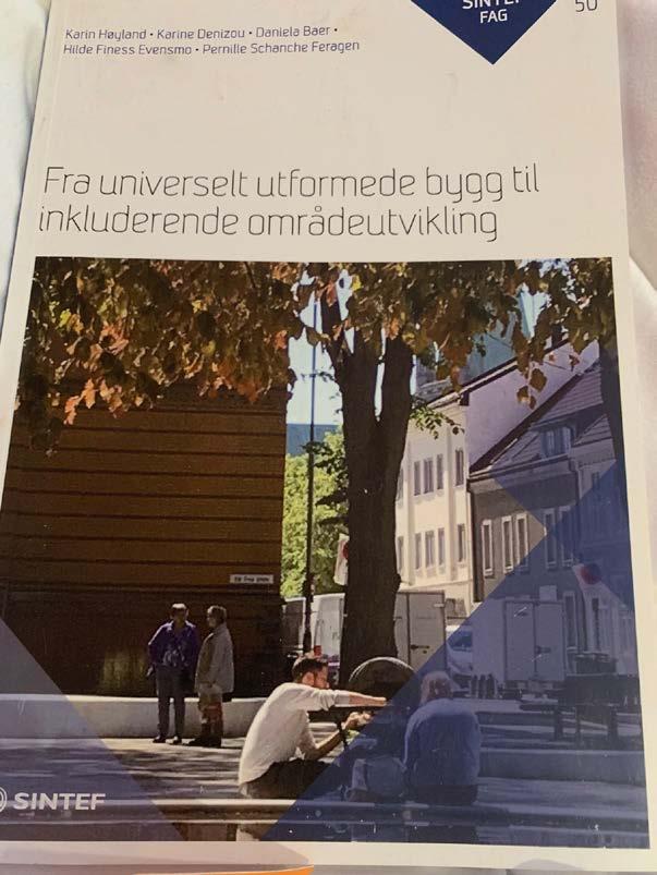Fra universelt utformede bygg til inkluderende områdeutvikling Undertittel Forfattere Karin Høyland Karine