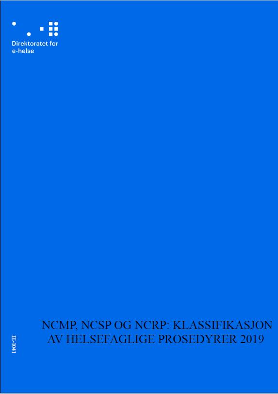 Helsefaglige prosedyrekoder: NCRP, NCMP, NCSP Med tilhørende kodeveiledning All bildediagnostikk og bildeveiledet
