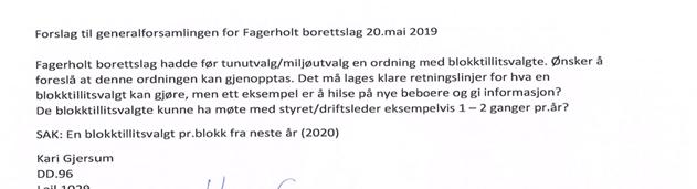G. Forslag fra Kari Gjersum og Grete Rønning om en blokktillitsvalgt pr blokk fra neste år (2020) Forslagsstiller: Kari Gjersum og Grete Rønning VALGKOMITEEN INNSTILLER FØLGENDE PERSONER: A.