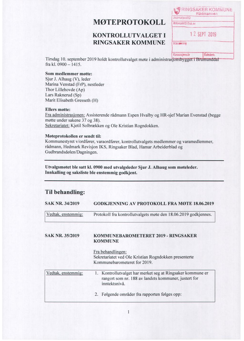 MØTEPROTOKOLL KONTROLLUTVALGETI RINGSAKER KOMMUNE e off* wfièiff. T\ S.aic1» :.*'. Tirsdag 10. september 2019 holdt kontrollutvalget møte i administrasjd'fi' B I get'fbtutfiunddai fra kl. - 1415.