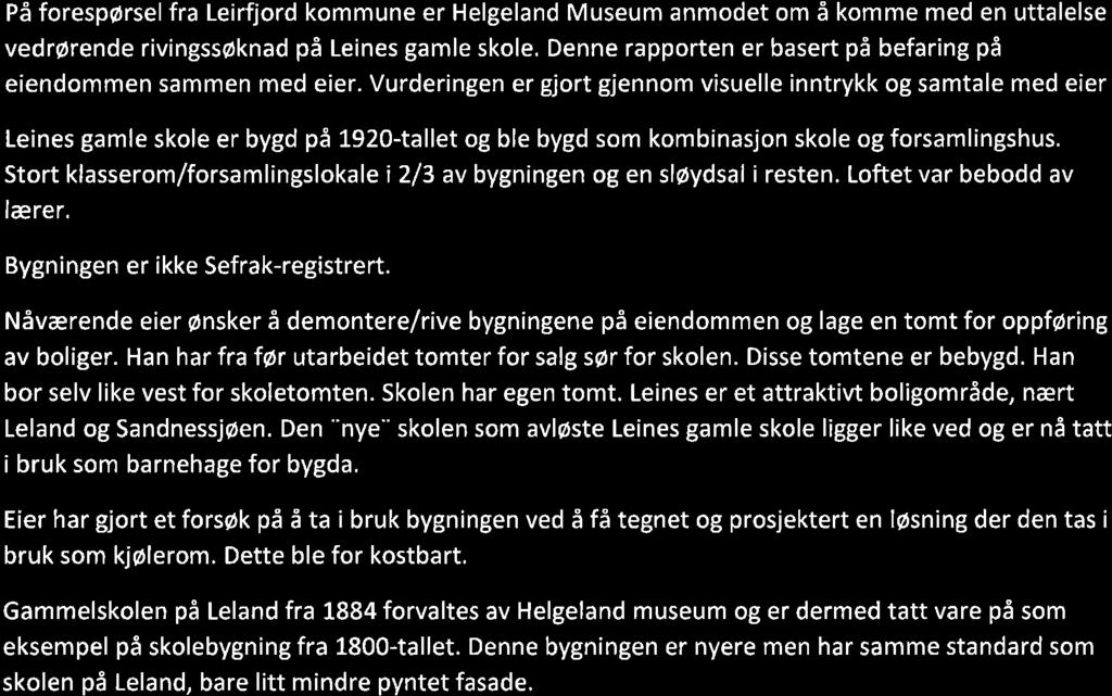På forespørsel fra Leirfjord kommune er Helgeland Museum anmodet om å komme med en uttalelse vedrørende rivingss6knad på Leines gamle skole.