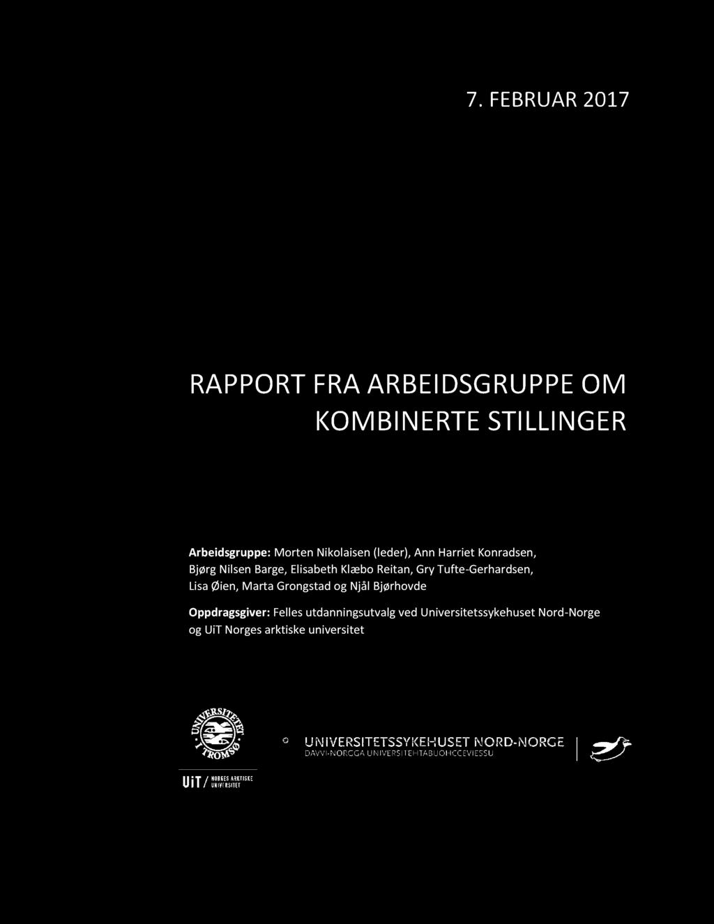 7. F E B R U AR 2017 R AP P O R T F R A AR B EI D SG R U P E O M K O M BI N E R TE STI L LI N G E R Arbeidsgruppe: Morten Nikolaisen (leder), Ann Harriet Konradsen, Bjørg Nilsen Barge, Elisabeth