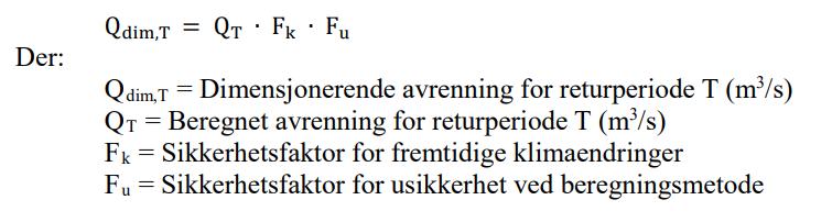 Hydrologisk rammeverk Det stilles også krav til å benytte både en klimafaktor (F k ) og en sikkerhetsfaktor (F u ).