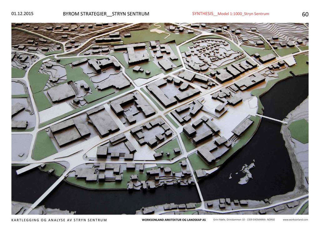 BYROM STR ATE GI E R STRYN SE N TR U M SYN TH E SI S Model 1:1000_Stryn Sentrum 60 K A R T L E G GI