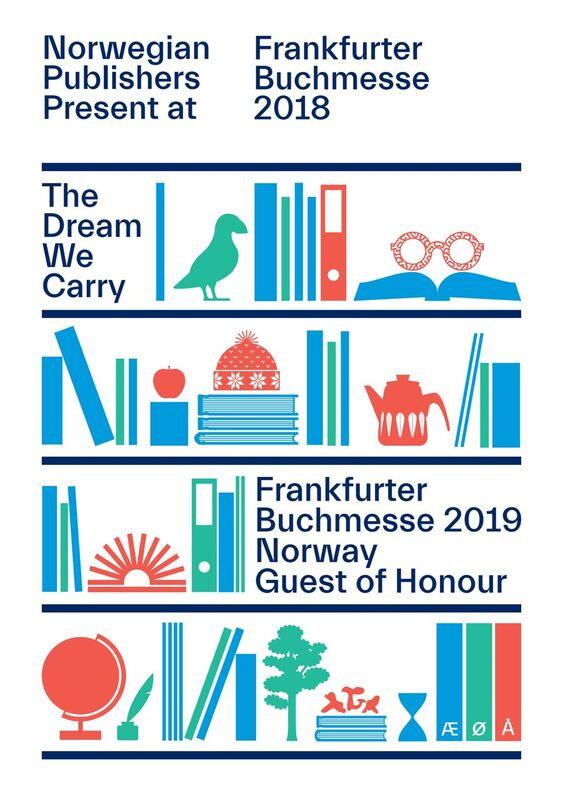 SATSING PÅ NORSK LITTERATUR I UTLANDET Frankfurt 2019 nærmer seg I 2019 skal Norge være gjesteland på bokmessen i Frankfurt, verdens viktigste salgsmesse for bøker.