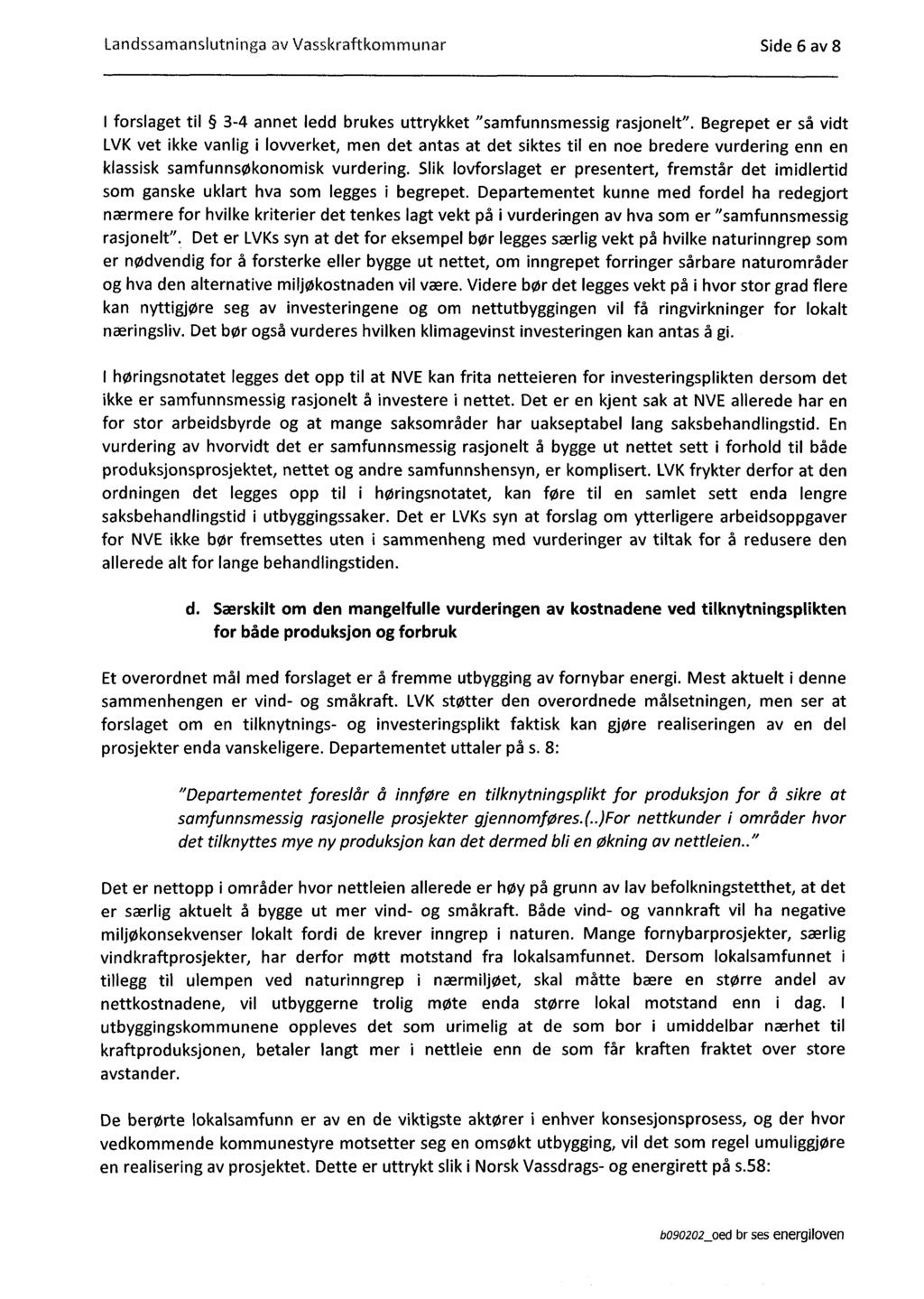 Landssamanslutninga av Vasskraftkommunar Side 6 av 8 I forslaget til 3-4 annet ledd brukes uttrykket "samfunnsmessig rasjonelt".