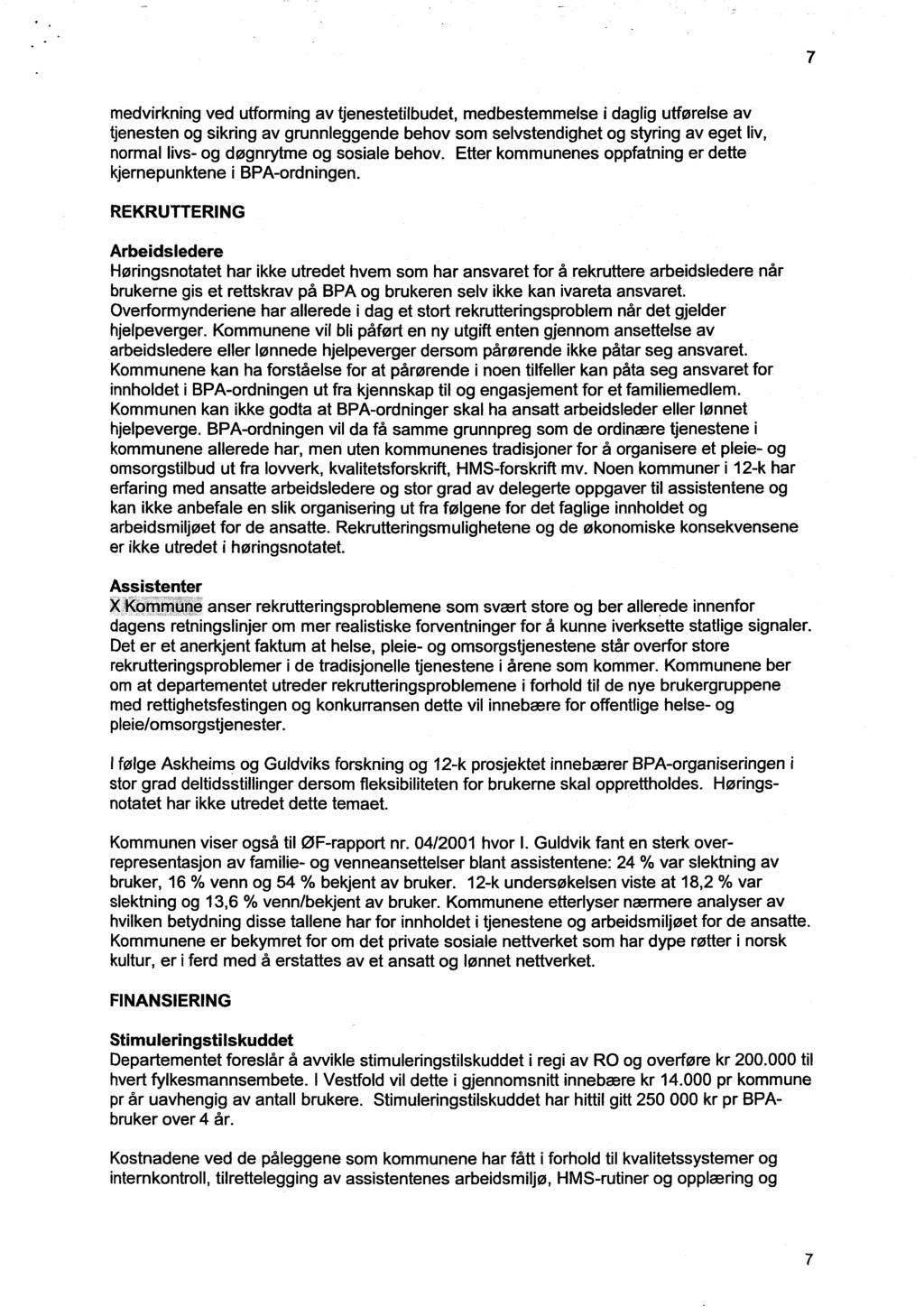 7 medvirkning ved utforming av tjenestetilbudet, medbestemmelse i daglig utførelse av tjenesten og sikring av grunnleggende behov som selvstendighet og styring av eget liv, normal livs- og døgnrytme