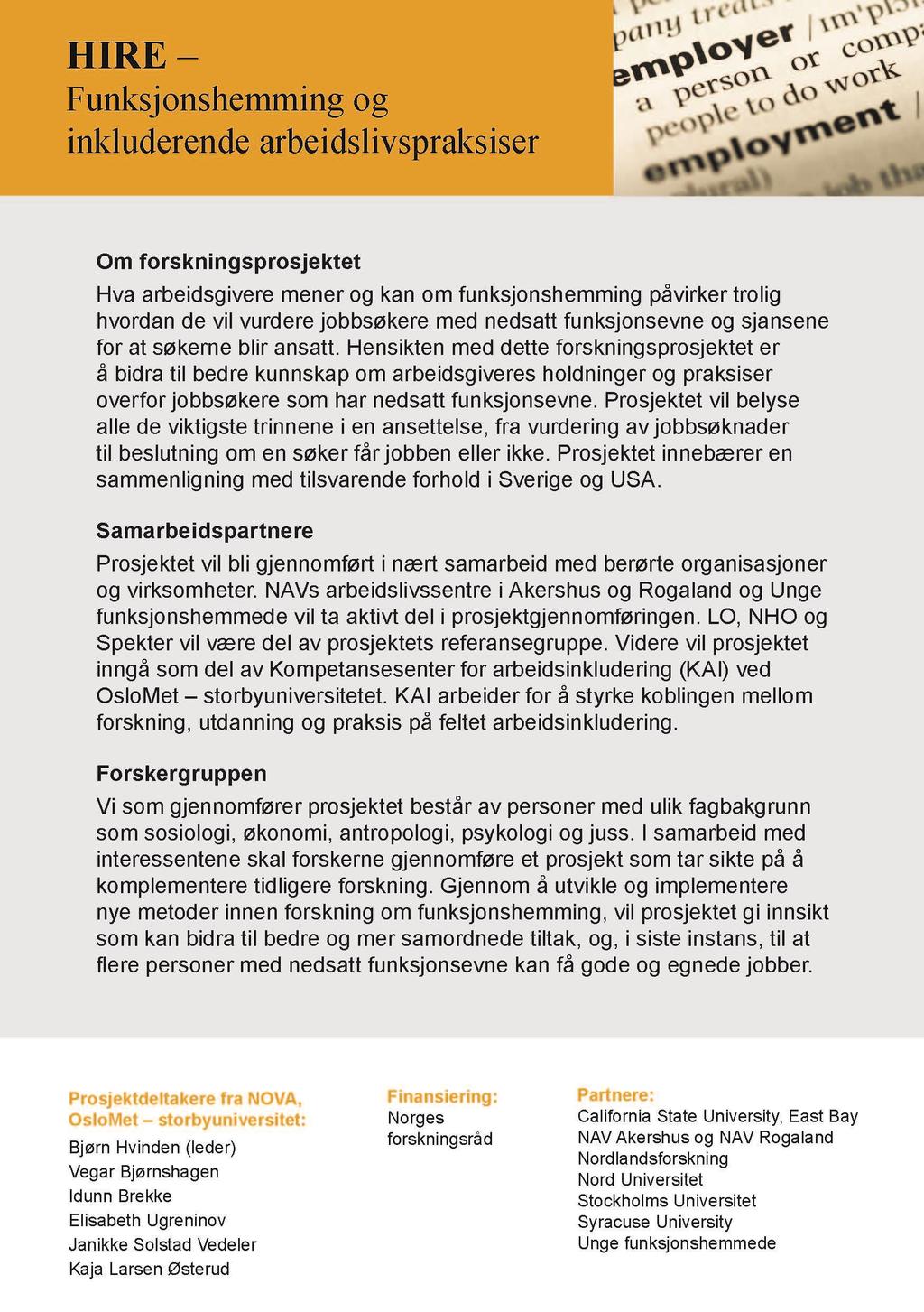HIRE Funksjonshemming og inkluderende arbeidslivspraksiser Finansiert av Norges
