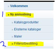 Oppgave 2 - Fritekstbestilling Formål: I denne oppgaven skal du lære hvordan du legger inn en fritekstbestilling.