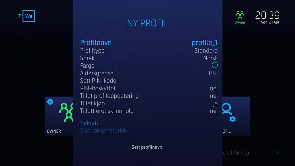 Profilen Owner er Administrator, hvilket betyr at PIN-koden gir ubegrenset tilgang til innhold og funksjoner. Derfor er det anbefalt å endre PIN-koden fra standard, som er 1234.