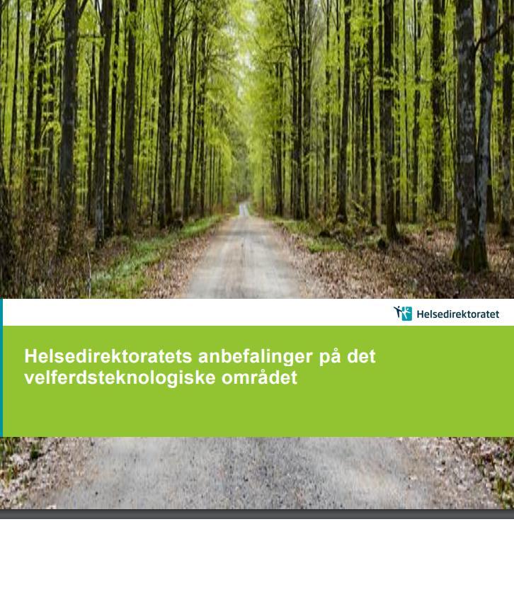 anbefalinger på det velferdsteknologiske området Utgitt: 10/2014 Link til pdf Ta i bruk: Varslings og