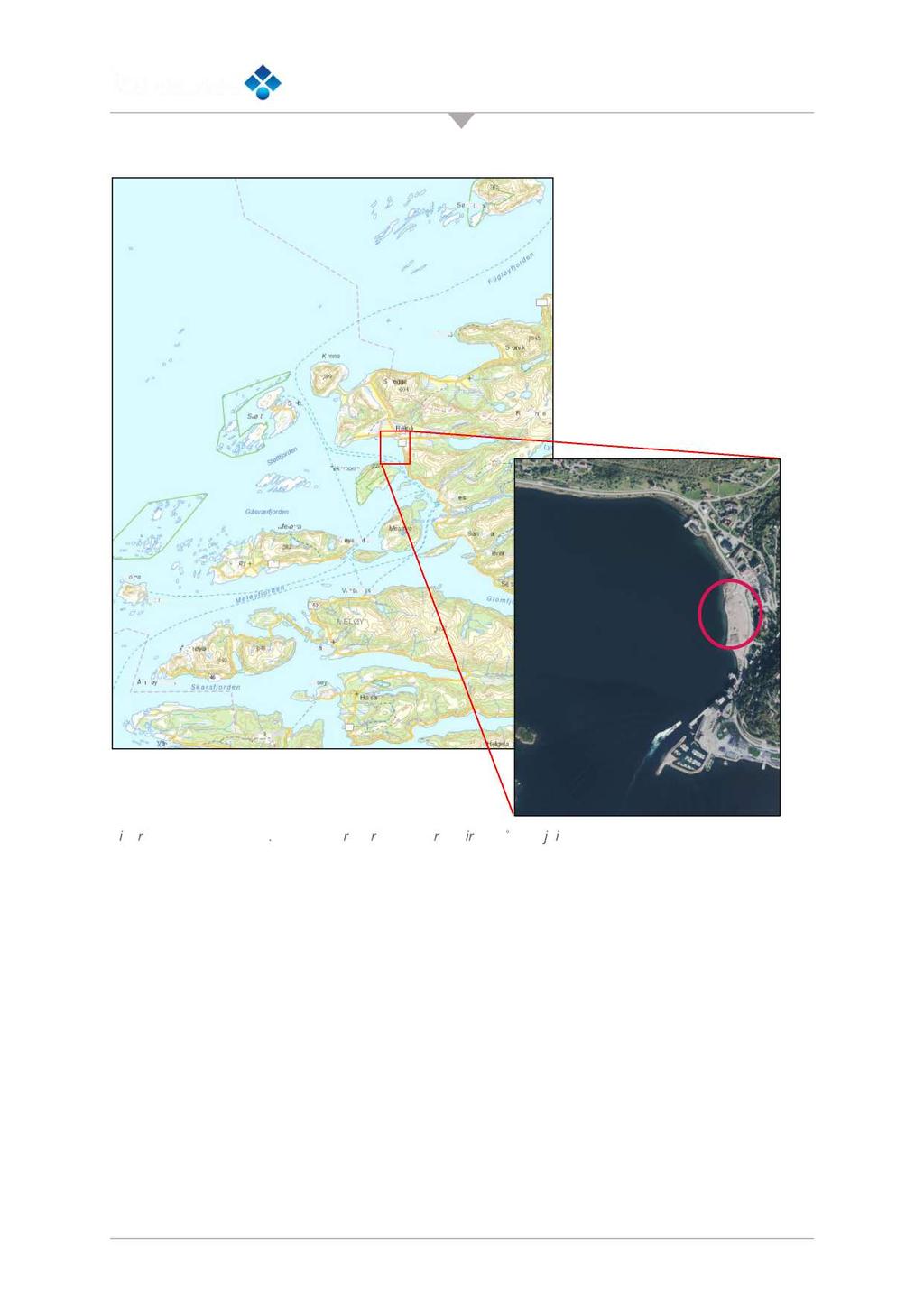 Figur 1 Meløy kommune. Anlegget er markert med rød sirkel på detaljbilde Metode Bølgene som kommer inn mot Ørnes vil være lokalt genererte vindbølger.