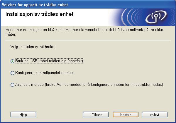 For rukere v tråløst nettverksgrensesnitt f Velg Bruk en USB-kel milertiig (neflt) og klikk eretter på Neste.