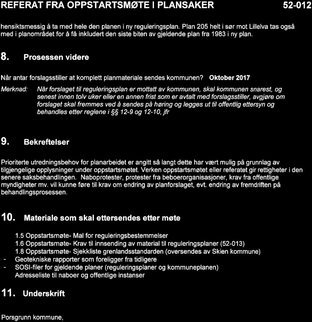 Prosessen videre Når antar forslagsstiller at komplett planmateriale sendes kommunen?