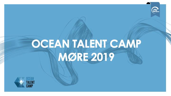 Velkomstslide, presentasjon til bruk i pedagogisk opplegg, Ocean Talent Camp For ungdomsskoler er det pedagogiske opplegget velegnet til bruk i faget