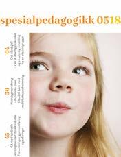 Spesialpedagogikk Antall utgivelser: 4 per år Lesertall: 65.000 (Kantar Media Fagpresse 2018) Godkjent opplag: 7.