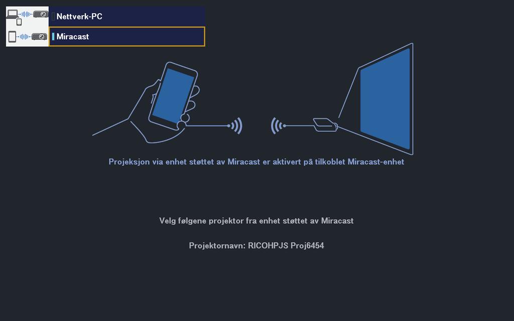 Bildefremvisning med smartenheter (kun RICOH PJ X3351N/WX3351N/WX4241N) Bildefremvisning med smartenheter (kun RICOH PJ X3351N/WX3351N/WX4241N) Projektoren er kompatibel med Miracast.