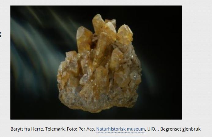 Barytt Et rombisk mineral bestående av bariumsulfat, BaSO4. Spesifikk vekt på 4,3 5.