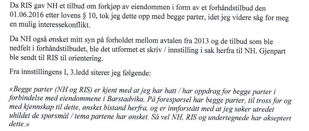 Klaus Iversen, advokat for Nordfjord hamn IKS og Raudeberg Industripark Syd AS (RIS) (jf. vedlegg 10) Iversen gjer merksam på at han er medlem av kontrollutvalet i Vågsøy.