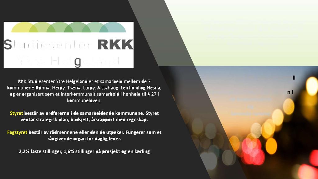 Studiesentret RKK Ytre Helgeland feiret sitt 30 - årsjubileum i 2017 og er med det et av de lengst fungerende interkommunale samarbeid i regionen.