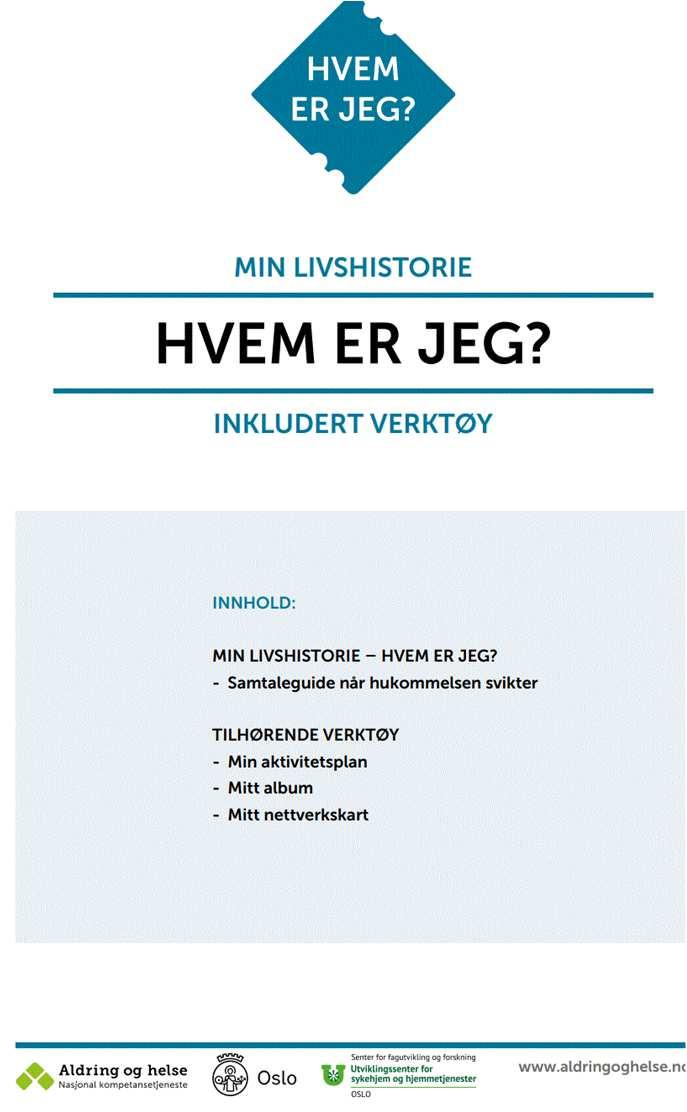 Personens perspektiv Verktøy for personsentrert omsorg: en samtaleguide: Hvem er jeg?