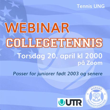 Mer informasjon om dette kommer i neste medlemsskriv. College webinar Norges Tennisforbund inviterer til college webinar med college coacher fra USA. Webinaret passer for juniorer født 2003 og senere.