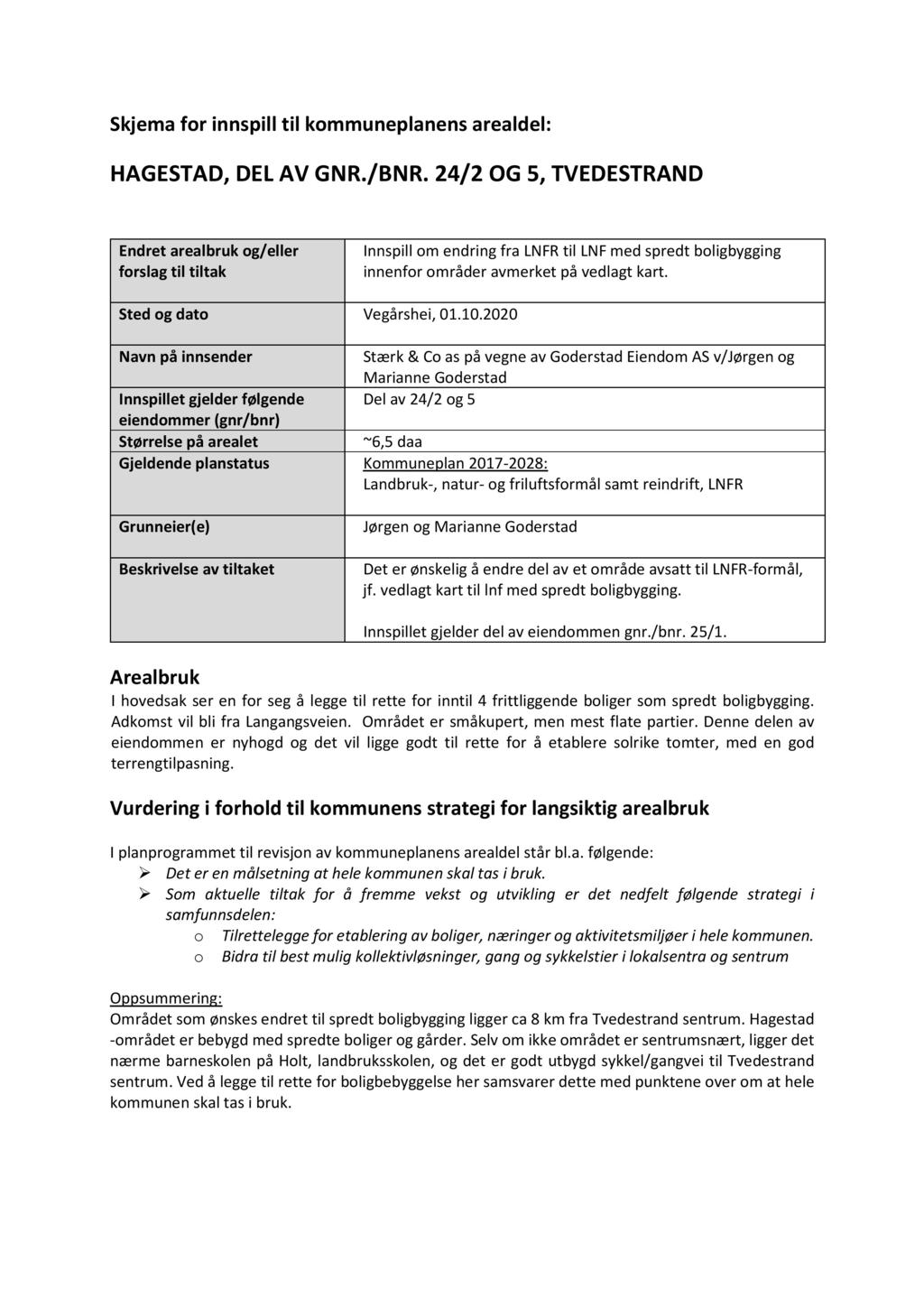 Skjema for innspill til kommuneplanens arealdel: H AGESTAD, DEL AV GN R./BN R.