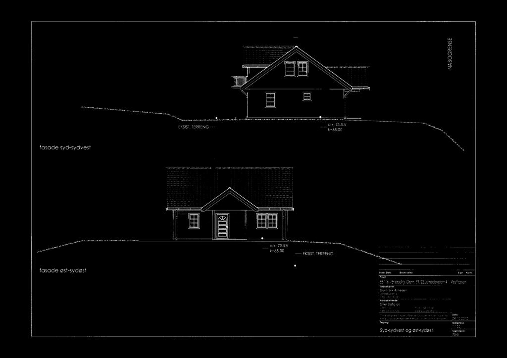 NAOGRENSE EKSIST. TERRENG.k. GULV k65,00 --- ---------------- fasade syd-sydvest.k. GULV k65,00 EKSIST.TERRENG --------------- fasade øst-sydøst -------- ----- llexeteekrivelsesign KntE.