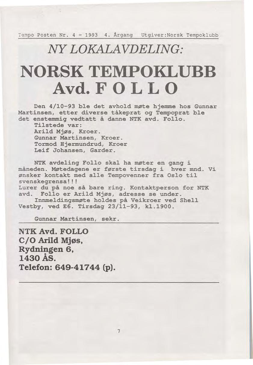 Te~po Posten Nr. 4-1~93 4. Årgang Utgiver:Norsk Tempoklubb NY LOKALAVDELING: NORSK TEMPOKLUBB Avd.