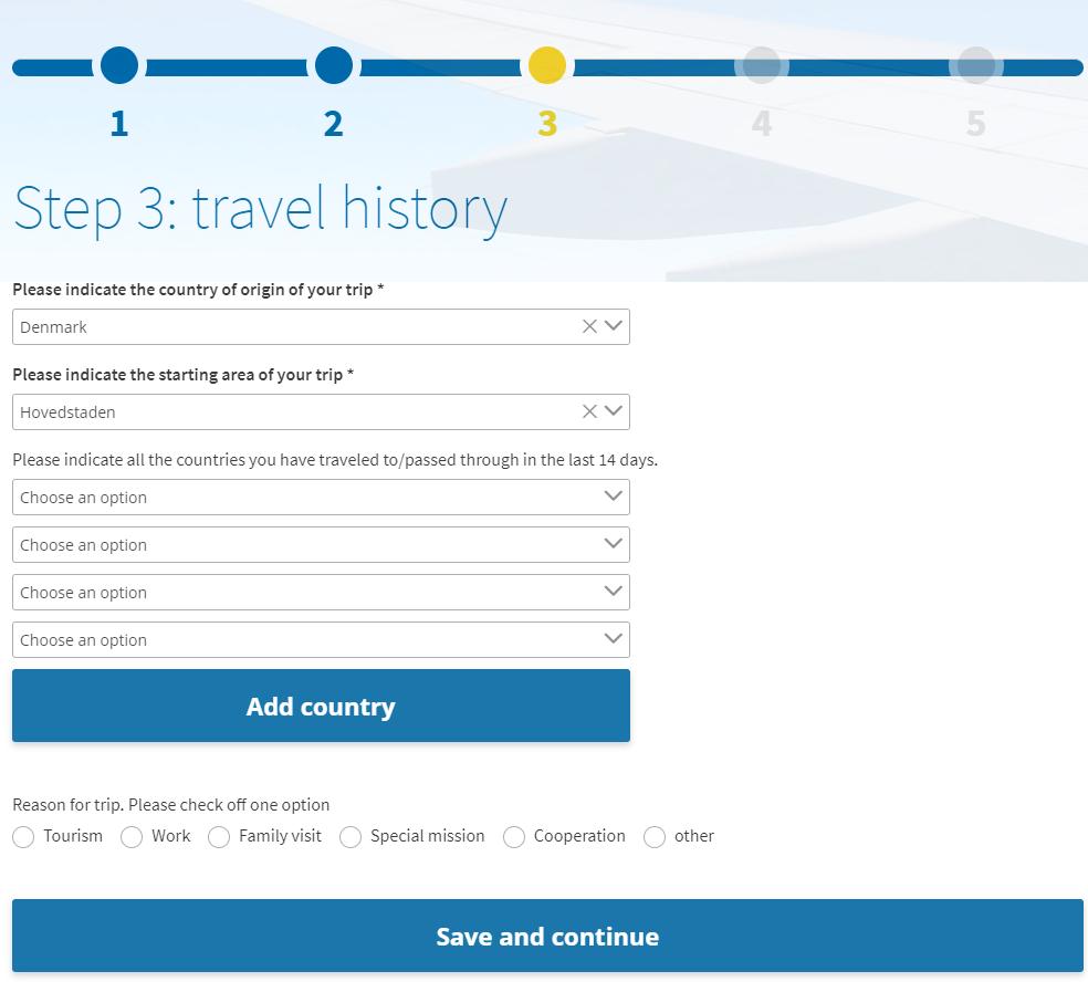 Utfylling av skjema trinn 3 Her skal du legge inn opplysninger om reisehistorikken din.. Trykk på pilen og velg det landet du reiser fra 2.