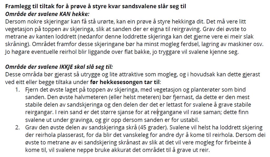 Fylkesmannen skal også ha melding om eventuelle knuseverk. DMF sine kommentarar: DMF har funnet grunn til å innta vilkår angående forholdet til sandsvaler, og viser til punkt 2.