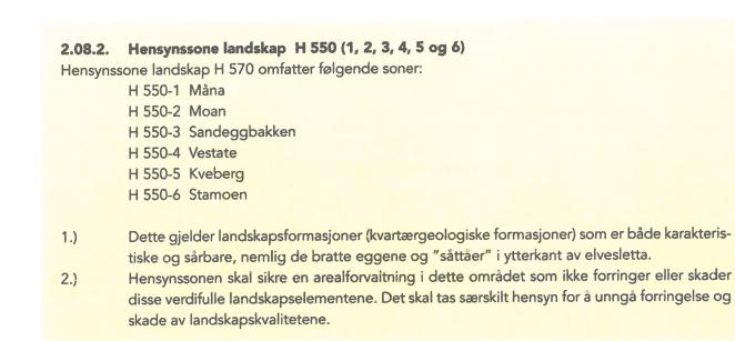 I planbestemmelsene til kommunedelplan Alvdal tettsted er landbruksarealet i området gitt hensynssone Landbruk, H 510-3 Kveberg, mens skråningen under terrassen i terrenget sør for området er gitt