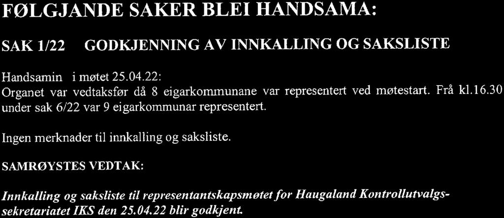 PROTOKOLL Måndag 25. april 2022 blei det halde m øte i representantskapet for Haugaland Kontrollutvalgssekretariat IKS. Møtet blei leia av nestleiar/representantskapsleiar Trine Meling Stokland.