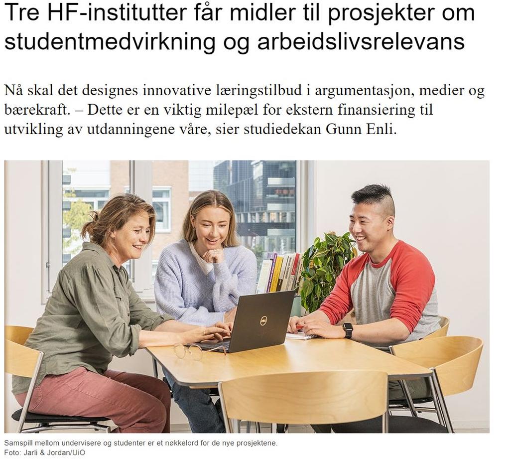 Eksternt finansierte utdanningsprosjekter til HF HK-DIR-tildeling 2021 (omlag 5 mill per prosjekt): Argumentasjon i praksis: Et samarbeid mellom filosofi ved UiO, UiB og NTNU Bærekraftlaboratoriet: