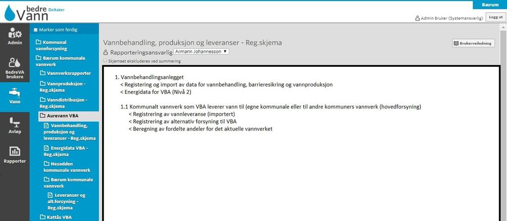 4.1 Rapportering av data på vannbehandlingsanleggene 4.1.1 VBA Registrering av vannbehandling, produksjon og leveranser I feltene 2.4, 2.5 og 2.