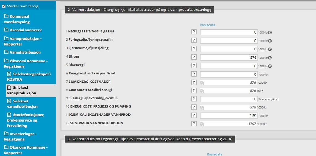 4.4.2 Registrering av energi, kjemikalier og tjenestekjøp Skjema Selvkost vannproduksjon og vanndistribusjon var tidligere økonomiskjema på nivå 2.