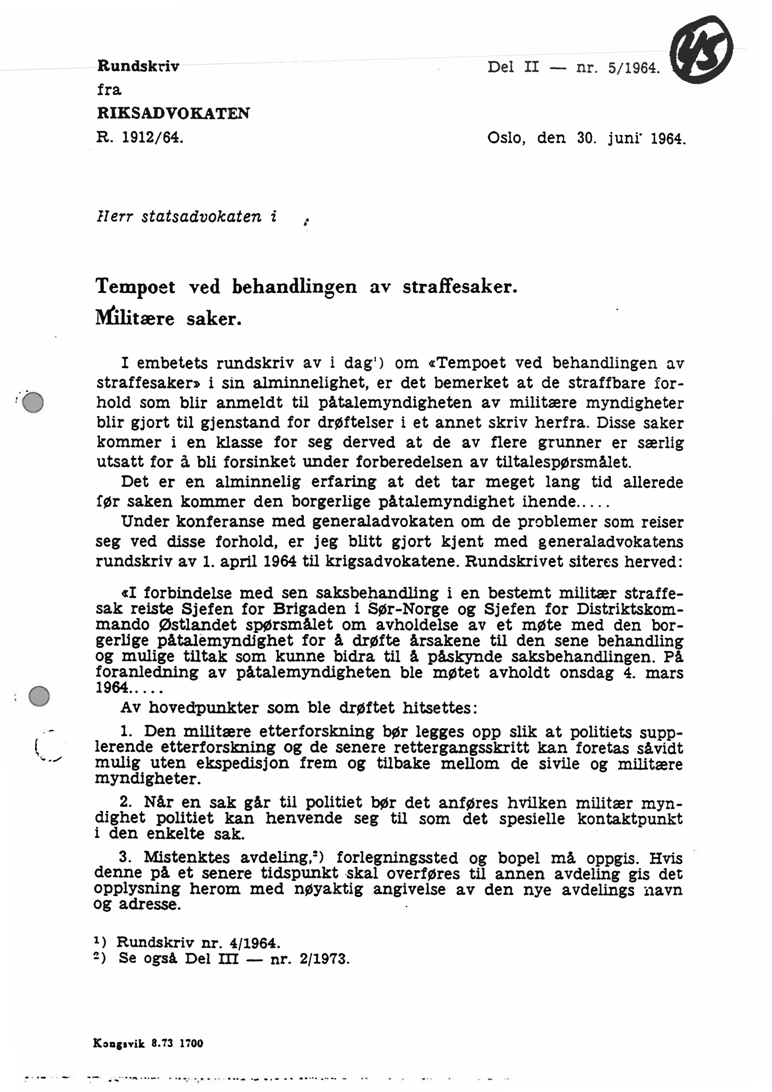 Rundskriv fra RIKSADVOKATEN R. 1912/64. Del II nr. 6 5/1964. Oslo, den 30. juni" 1964. Herr statsadvokaten i Tempoet ved behandlingen av straffesaker. 11<ihtære saker.
