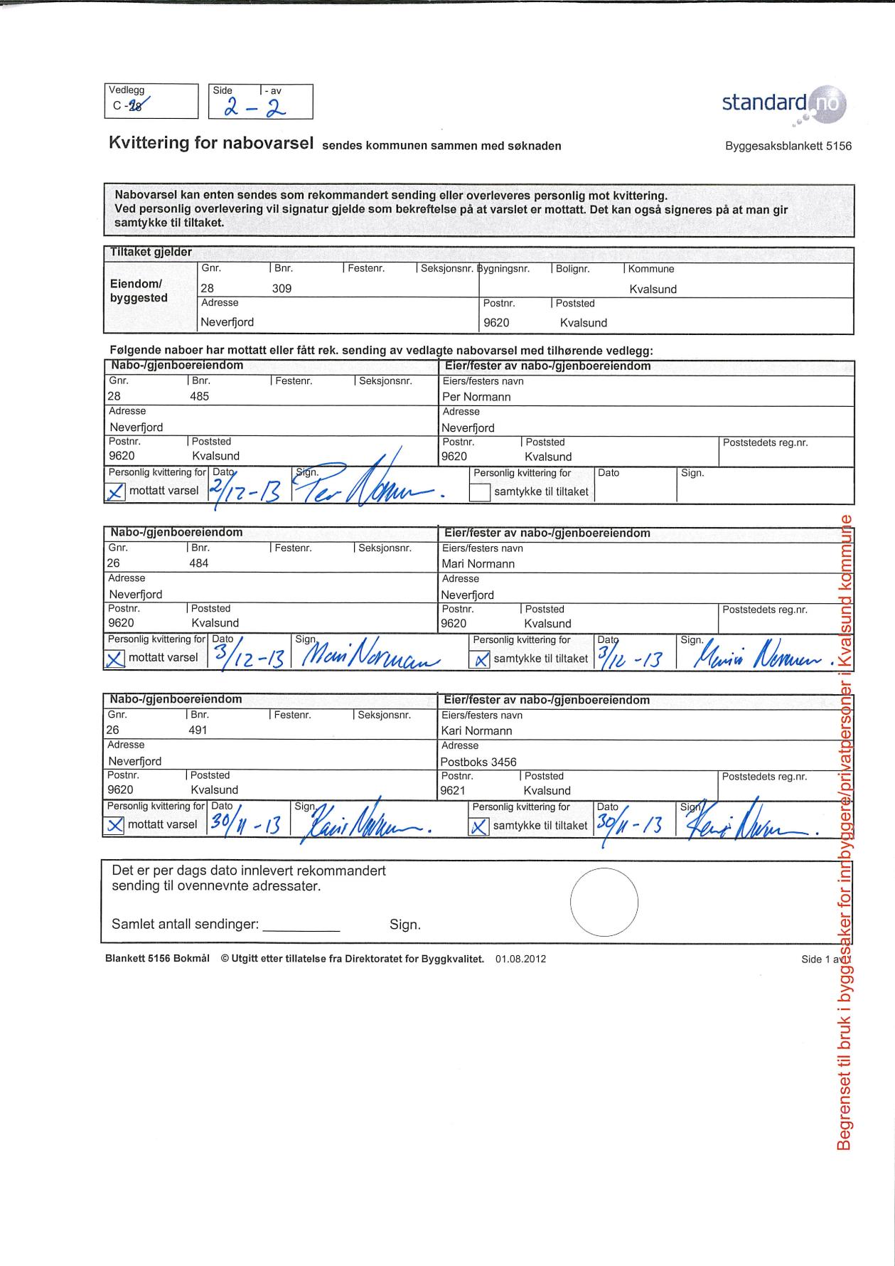 Nabo 28/485 har kun skrevet under på mottatt nabovarsel og her må det ventes 2 uker på en mulig merknad fra grunneier/gjenboer jf. plan- og bygningsloven 21-3.