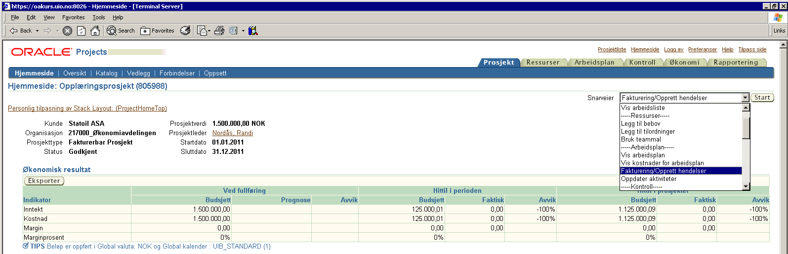 B) Registrer hendelser (= fakturalinjer) Velg snarvei