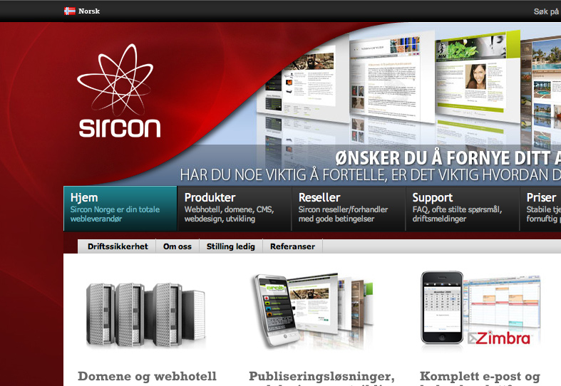 Sircon Norge as, www.sircon.no Vi i Sircon Norge har spesialisert oss på utvikling og drift av dine webløsninger. Ditt nye hjem på internett er bare noen museklikk unna.