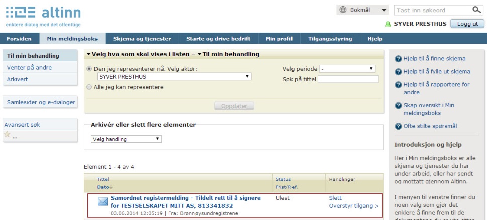 Ved å trykke på «slett» til høyre for navnet til personen, forsvinner denne personen fra tabellen, og vil dermed ikke lenger ha retten til å signere på vegne av foretaket/enheten når skjemaet blir