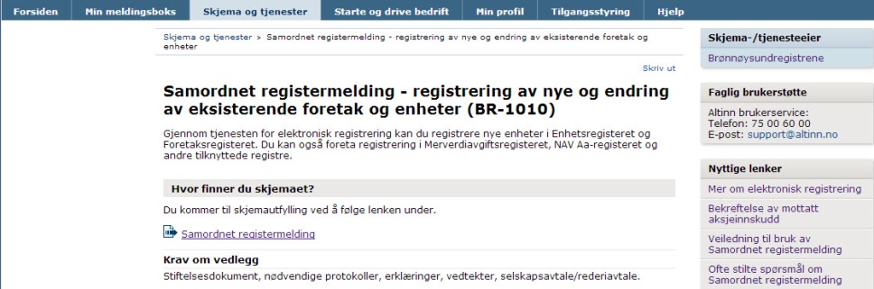 Den enkleste er kanskje å trykke på arkfanen «Registrering og tinglysing» på hovedsiden. Velg deretter «Registrering» i menyen til venstre. Trykk på lenken «Registrering av ny enhet/foretak».