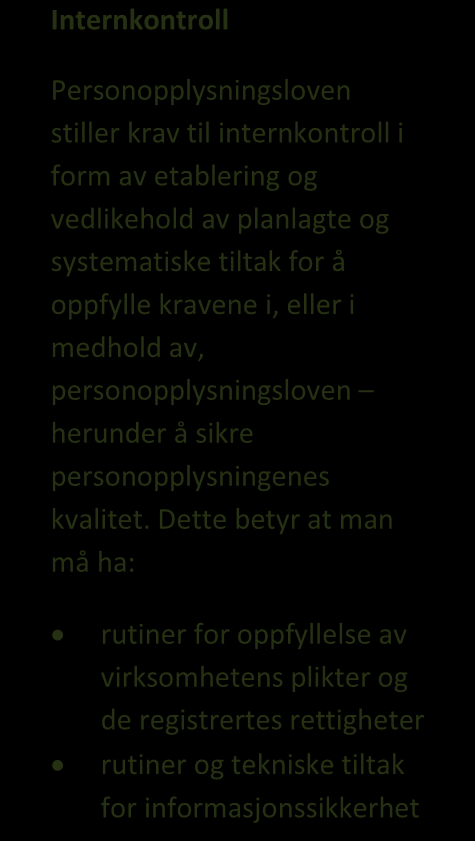 å sørge for utarbeidelse av databehandleravtaler. Listen inneholder de elementene vi forventer er med i internkontrollen for skole- og barnehageeier.